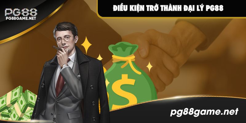 Điều kiện trở thành đại lý PG88